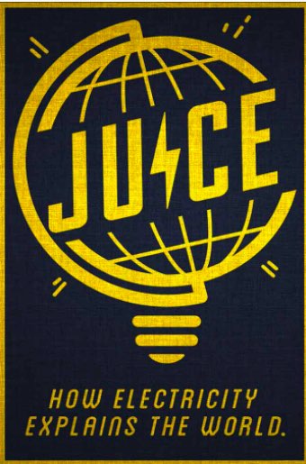 Yellow text on a gray background reads Juice (the "i" in "Juice" is a lightning bolt") How electricity explains the world. Behind the text is a yellow light bulb with a globe inside.