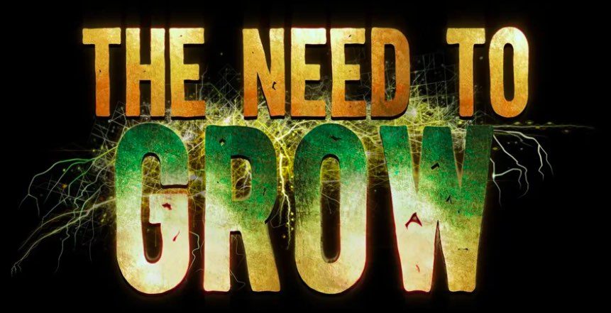 Gold and green letters read the need to grow in all caps. Behind the text is a black background and a tangle of glowing roots.