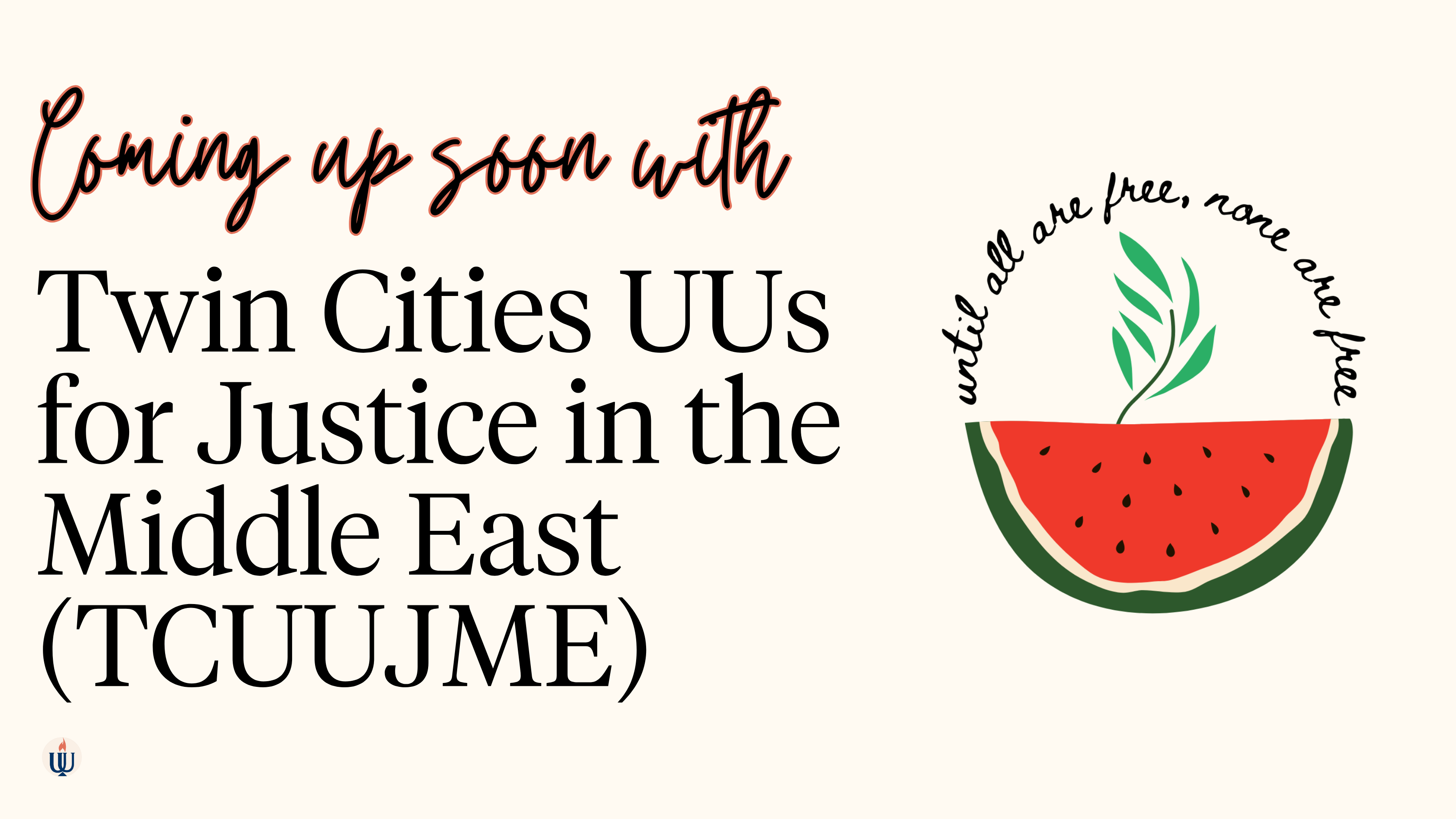 Coming up soon with Twin Cities UUs for Justice in The Middle East (TCUUJME)